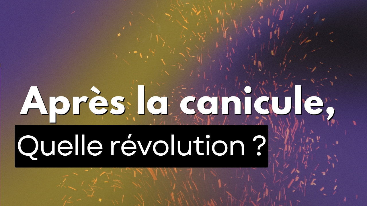 Après la canicule : quelle révolution ?