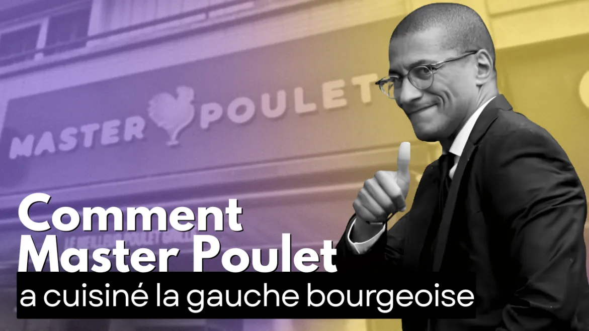 Comment Master Poulet a cuisiné la gauche bourgeoise