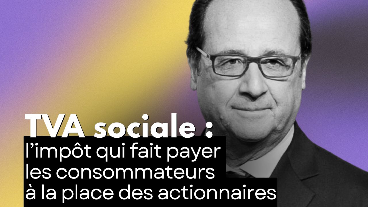 TVA sociale : l’impôt qui fait payer les consommateurs à la place des actionnaires