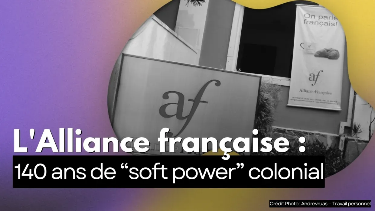 L’Alliance française : 140 ans de “soft power” colonial