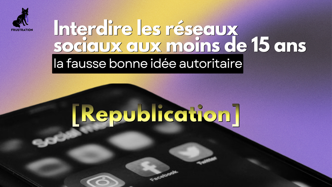 (Republication) Interdire les réseaux sociaux aux moins de 15 ans : la fausse bonne idée autoritaire