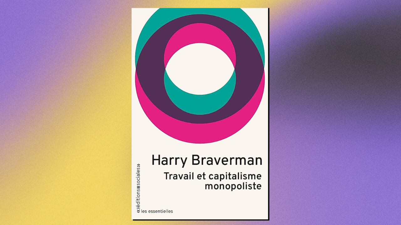 braverman travail et capitalisme monopoliste