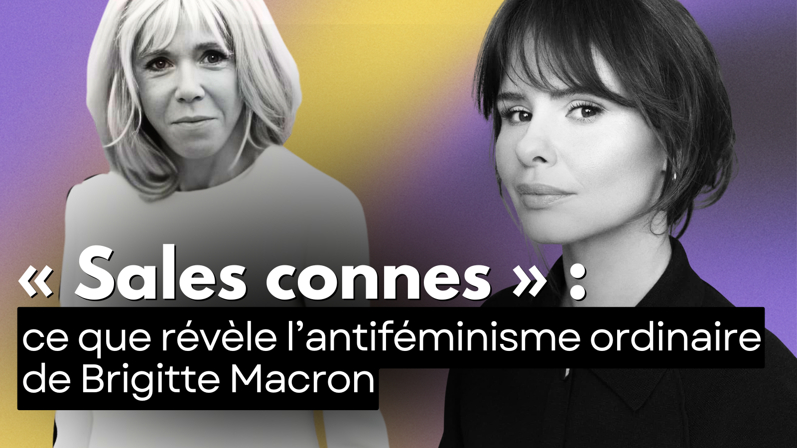 « Sales connes » : ce que révèle l’antiféminisme ordinaire de Brigitte Macron