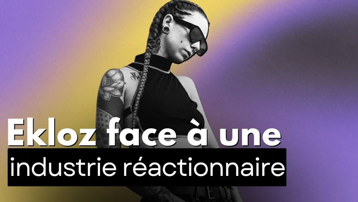 Ekloz face à une industrie réactionnaire